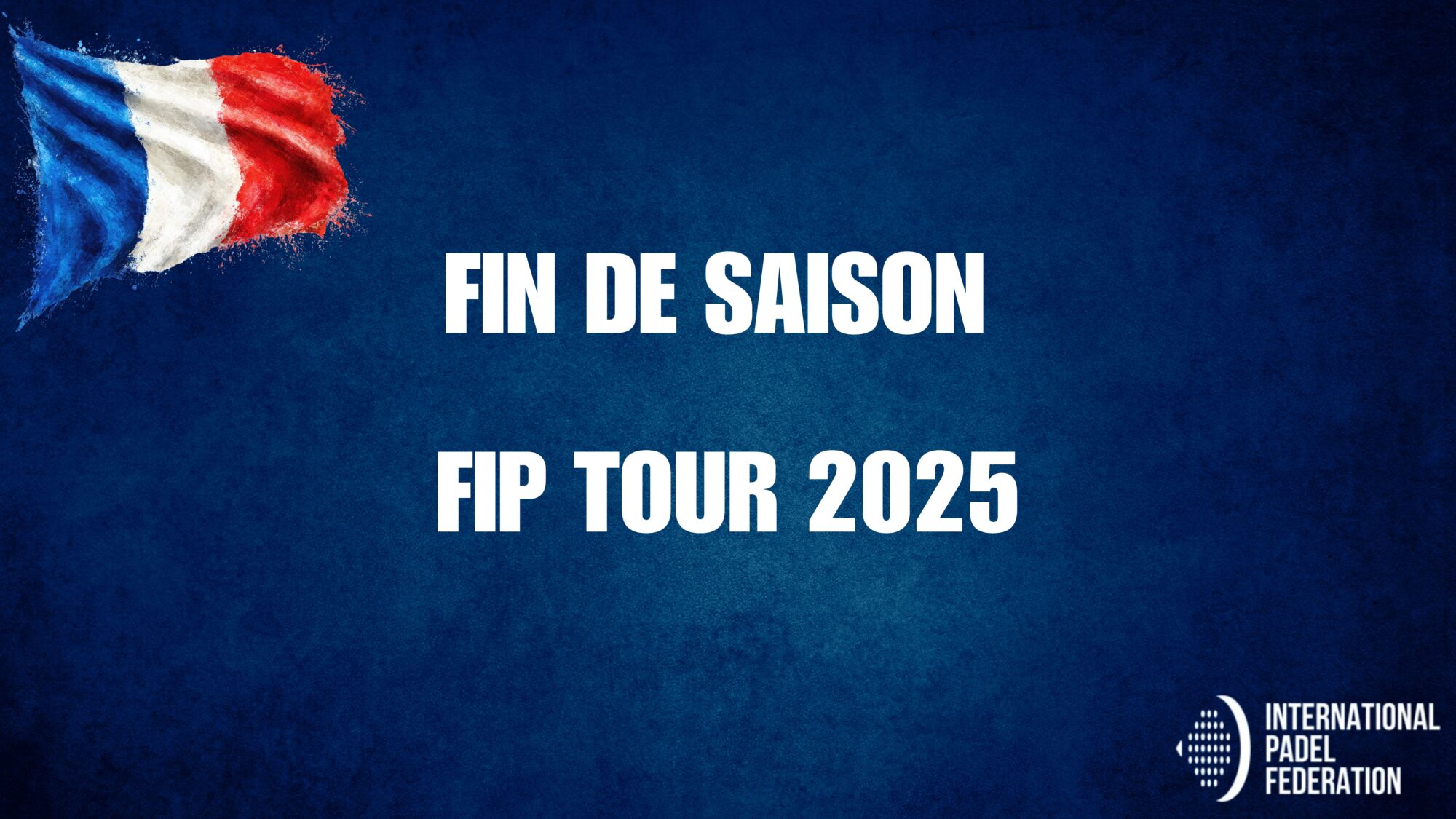 FIN DE SAISON FIP TOUR 2025